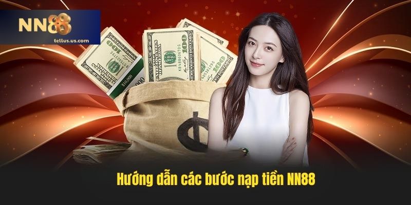Hướng dẫn các bước nạp tiền NN88